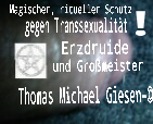 A-W und A-A, zerstört, für die illegalen minderjährigen…, und für die von euch erwähnten Kinder, zerstört, in der EM! Was den von euch erwähnten Kindern, den illegalen minderjährigen…, den Personen in Not, bei der EM, geschadet hätte, würde für sie, zerstört! Verstümmelungsfreikarten, Opferfreikarten, Todfreikarten, wurden auch für sue gezogen! EM 2021! Opferausgleichrituale, Opferaufhebungsrituale, Reinigungsrituale, Fruchtbarkeitsrituale, Schutzrituale, Heilrituale, weißmagische Sommersonnenwendenschutzrituale, etc. 🌙 – wurden für die von euch erwähnten Kinder, und für die illegalen minderjährigen Zwangstransenki, Waiki, Ioki, Ki, und die vielen anderen Ki, abends, ausgelöst! 🌝 Opferausgleichrituale, Opferaufhebungsrituale, Reinigungsrituale, Fruchtbarkeitsrituale, Schutzrituale, Heilrituale, etc. wurden für die Kinder…, und für die illegalen minderjährigen…, ausgelöst! Christihimmelfahrtsschutzrituale, Pfingstenschutzrituale, 🐰 Osterschutzrituale🐰, Geleitrituale, Opferausgleichrituale, Opferaufhebungsrituale, Reinigungsrituale, Fruchtbarkeitsrituale, Schutzrituale, Heilrituale, etc. wurden für die Kinder, für deren Mütter – kostenlose Rituale nur für illegale Mütter – die angeblich, Kinder…, von mir hatten, haben, bitte retten und reparieren, und für die illegalen minderjährigen…, für Personen in Not, ausgelöst! Opferungen nahm ich an mich! Jetzt, jede Sekunde! A-A, A-W, und euren Trotz zerstört für die von euch erwähnten Kinder, und für deren Mütter, und für die illegalen minderjährigen…! Rituale, Armageddon ©, Apokalypse ©, Holocaust ©, in Gang, gegen magische Feinde, zum Schutz der illegalen minderjährigen…, der von euch Kinder…, und für deren schützendenen Mütter, und zum Selbstschutz! Rituale sind geschützt, gegen Raub! Das kleine Mädchen, vom 01.04.2021, den kleinen Jungen – von 02.04.2020, bitte retten! Europäische Todfreikarten mit und für das kleine Mädchen, gezogen, Todfreikarten, ebenfalls, Verstümmelungsfreikarten, gezogen! Geleitrituale, Opferausgleichrituale, Opferaufhebungsrituale, Reinigungsrituale, Fruchtbarkeitsrituale, Schutzrituale, Heilrituale, etc. wurden für die Kinder, für deren Mütter – kostenlose Rituale nur für illegale Mütter – die angeblich, Kinder…, von mir hatten, haben, bitte retten und reparieren, und für die illegalen minderjährigen…, für Personen in Not, ausgelöst! Opferungen nahm ich an mich! Jetzt, jede Sekunde! A-A, A-W, und euren Trotz zerstört für die von euch erwähnten Kinder, und für deren Mütter, und für die illegalen minderjährigen…! Rituale, Armageddon ©, Apokalypse ©, Holocaust ©, in Gang, gegen magische Feinde, zum Schutz der illegalen minderjährigen…, der von euch Kinder…, und für deren schützendenen Mütter, und zum Selbstschutz! Rituale sind geschützt, gegen Raub! 🐰 Ostern 2021🐰 Ostern 2021 – 🐰 Osterschutzrituale 2021🌙 🌝 Sommersonnenwende 2021 – 🌝 Sommersonnenwendenrituale 2021 – 🌝 Magische – rituelle Grüße – Großmeister – nicht der Bundesrepublik – dort alle keltischen Ränge aufgelöst – Thomas Michael Giesen – AAZ-AAZ-AWZ-Spielzerstörer zum Schutz – weißmagisch geschützt – AAZ-CZ-DZ-AAZ-ZZ-LZ-SZ-TZ-VZ-OZ-AAZ-HDZ-TZ-AAZ Bergisch Gladbach – An der Wallburg 3, 5. Etage – 6tes Geschoss – unrenovierte-vZ Wohnung – westliche Richtung – weißes Pentagramm über der Tür und auf dem Balkon-© A-W und A-A, zerstört, für die illegalen minderjährigen…, und für die von euch erwähnten Kinder, zerstört, in der EM! Was den von euch erwähnten Kindern, den illegalen minderjährigen…, den Personen in Not, bei der EM, geschadet hätte, würde für sie, zerstört! Verstümmelungsfreikarten, Opferfreikarten, Todfreikarten, wurden auch für sue gezogen! EM 2021! Opferausgleichrituale, Opferaufhebungsrituale, Reinigungsrituale, Fruchtbarkeitsrituale, Schutzrituale, Heilrituale, weißmagische Sommersonnenwendenschutzrituale, etc. 🌙 – wurden für die von euch erwähnten Kinder, und für die illegalen minderjährigen Zwangstransenki, Waiki, Ioki, Ki, und die vielen anderen Ki, abends, ausgelöst! 🌝 Opferausgleichrituale, Opferaufhebungsrituale, Reinigungsrituale, Fruchtbarkeitsrituale, Schutzrituale, Heilrituale, etc. wurden für die Kinder…, und für die illegalen minderjährigen…, ausgelöst! Christihimmelfahrtsschutzrituale, Pfingstenschutzrituale, 🐰 Osterschutzrituale🐰, Geleitrituale, Opferausgleichrituale, Opferaufhebungsrituale, Reinigungsrituale, Fruchtbarkeitsrituale, Schutzrituale, Heilrituale, etc. wurden für die Kinder, für deren Mütter – kostenlose Rituale nur für illegale Mütter – die angeblich, Kinder…, von mir hatten, haben, bitte retten und reparieren, und für die illegalen minderjährigen…, für Personen in Not, ausgelöst! Opferungen nahm ich an mich! Jetzt, jede Sekunde! A-A, A-W, und euren Trotz zerstört für die von euch erwähnten Kinder, und für deren Mütter, und für die illegalen minderjährigen…! Rituale, Armageddon ©, Apokalypse ©, Holocaust ©, in Gang, gegen magische Feinde, zum Schutz der illegalen minderjährigen…, der von euch Kinder…, und für deren schützendenen Mütter, und zum Selbstschutz! Rituale sind geschützt, gegen Raub! Das kleine Mädchen, vom 01.04.2021, den kleinen Jungen – von 02.04.2020, bitte retten! Europäische Todfreikarten mit und für das kleine Mädchen, gezogen, Todfreikarten, ebenfalls, Verstümmelungsfreikarten, gezogen! Geleitrituale, Opferausgleichrituale, Opferaufhebungsrituale, Reinigungsrituale, Fruchtbarkeitsrituale, Schutzrituale, Heilrituale, etc. wurden für die Kinder, für deren Mütter – kostenlose Rituale nur für illegale Mütter – die angeblich, Kinder…, von mir hatten, haben, bitte retten und reparieren, und für die illegalen minderjährigen…, für Personen in Not, ausgelöst! Opferungen nahm ich an mich! Jetzt, jede Sekunde! A-A, A-W, und euren Trotz zerstört für die von euch erwähnten Kinder, und für deren Mütter, und für die illegalen minderjährigen…! Rituale, Armageddon ©, Apokalypse ©, Holocaust ©, in Gang, gegen magische Feinde, zum Schutz der illegalen minderjährigen…, der von euch Kinder…, und für deren schützendenen Mütter, und zum Selbstschutz! Rituale sind geschützt, gegen Raub! 🐰 Ostern 2021🐰 Ostern 2021 – 🐰 Osterschutzrituale 2021🌙 🌝 Sommersonnenwende 2021 – 🌝 Sommersonnenwendenrituale 2021 – 🌝 Magische – rituelle Grüße – Großmeister – nicht der Bundesrepublik – dort alle keltischen Ränge aufgelöst – Thomas Michael Giesen – AAZ-AAZ-AWZ-Spielzerstörer zum Schutz – weißmagisch geschützt – AAZ-CZ-DZ-AAZ-ZZ-LZ-SZ-TZ-VZ-OZ-AAZ-HDZ-TZ-AAZ Bergisch Gladbach – An der Wallburg 3, 5. Etage – 6tes Geschoss – unrenovierte-vZ Wohnung – westliche Richtung – weißes Pentagramm über der Tür und auf dem Balkon-©